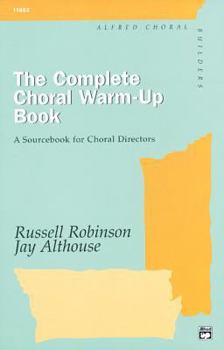 Paperback The Complete Choral Warm-Up Book: A Sourcebook for Choral Directors, Comb Bound Book