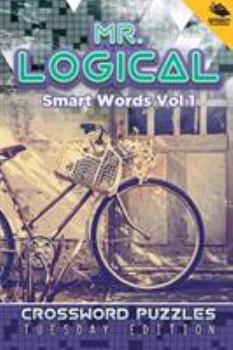 Paperback Mr. Logical Smart Words Vol 1: Crossword Puzzles Tuesday Edition Book