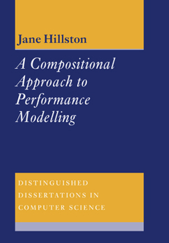 A Compositional Approach to Performance Modelling - Book  of the Distinguished Dissertations in Computer Science