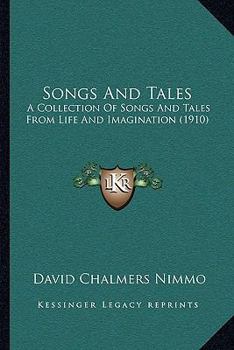 Songs and Tales: A Collection of Songs and Tales from Life and Imagination