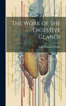 Hardcover The Work of the Digestive Glands Book