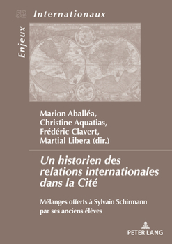 Un historien des relations internationales dans la Cité (Enjeux Internationaux, 52)