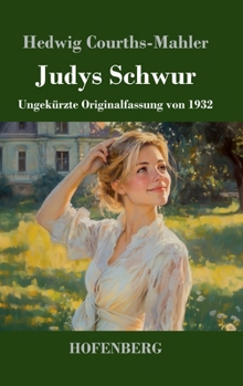 Judys Schwur: Ungekürzte Originalfassung von 1932 (German Edition)