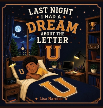 Hardcover Last Night I Had A Dream About The Letter U Book