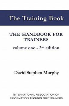 Paperback The Training Book: The Handbook for Trainers Book