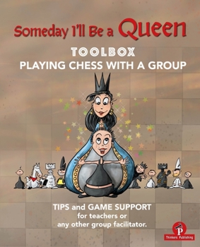 Paperback Someday I'll Be a Queen - Toolbox: Playing Chess with Children Book