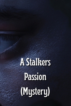 Paperback A Stalkers Passion (Mystery) Book