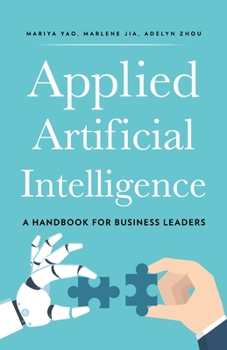 Paperback Applied Artificial Intelligence: A Handbook For Business Leaders Book