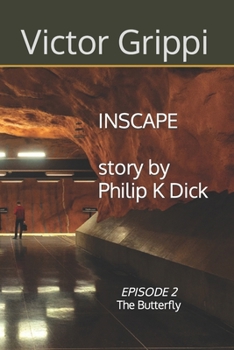 INSCAPE: based on a story by Philip K. Dick: Episode 2 (Philip K. Dick Limited Series)