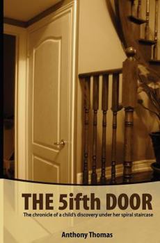 Paperback The Fifth Door: The chronicle of a child's discovery under her spiral staircase Book