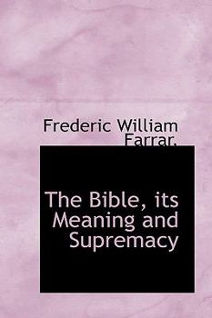 Hardcover The Bible, Its Meaning and Supremacy Book