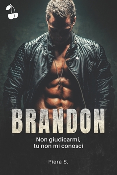 Paperback Brandon: Non giudicarmi, tu non mi conosci [Italian] Book