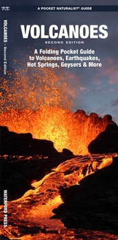 Volcanoes: A Waterproof Pocket Guide to the Types of Volcanoes, Flows & Rocks Formed