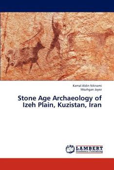 Paperback Stone Age Archaeology of Izeh Plain, Kuzistan, Iran Book