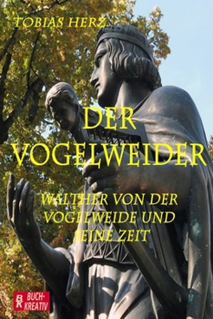 Paperback Der Vogelweider: Walther von der Vogelweide und seine Zeit [German] Book