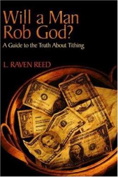 Paperback Will a Man Rob God?: A Guide to the Truth About Tithing Book