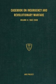 Hardcover Casebook on Insurgency and Revolutionary Warfare Volume II: 1962-2009 Book