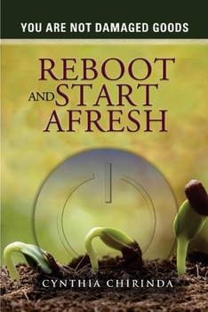 You Are Not Damaged Goods: Reboot and Start Afresh