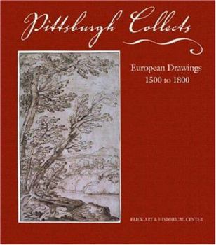 Paperback Pittsburgh Collects: European Drawings, 1500 to 1800 Book