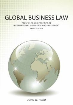 Hardcover Global Business Law: Principles and Practice of International Commerce and Investment Book