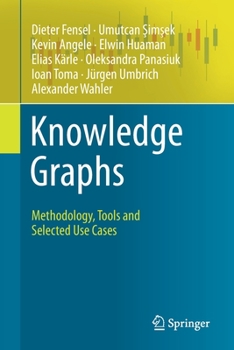 Paperback Knowledge Graphs: Methodology, Tools and Selected Use Cases Book