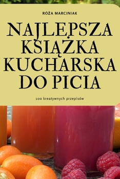 Paperback Najlepsza KsiĄŻka Kucharska Do Picia [Polish] Book