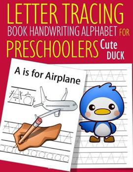 Paperback Letter Tracing Book Handwriting Alphabet for Preschoolers Cute Duck: Letter Tracing Book -Practice for Kids - Ages 3+ - Alphabet Writing Practice - Ha Book