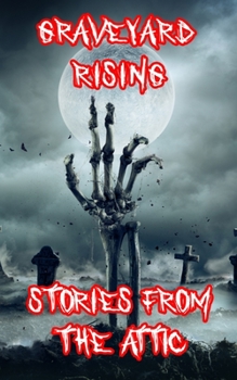 Graveyard Rising: A Short Scary Story