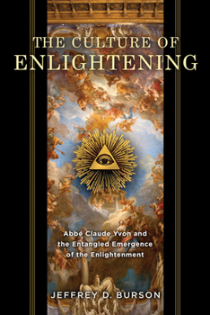 Culture of Enlightening: Abb� Claude Yvon and the Entangled Emergence of the Enlightenment