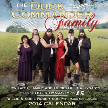 Calendar The Duck Commander Family Calendar: How Faith, Family, and Ducks Built a Dynasty Book