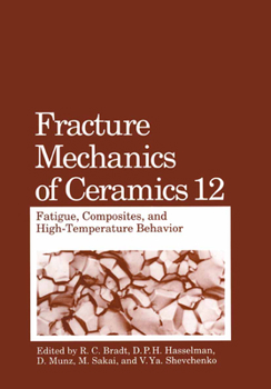 Hardcover Fracture Mechanics of Ceramics: Fatigue, Composites, and High-Temperature Behavior Book