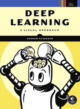 Paperback Deep Learning: A Visual Approach Book
