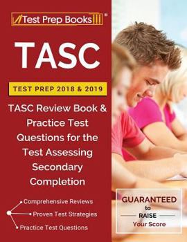 Paperback TASC Test Prep 2018 & 2019: TASC Review Book & Practice Test Questions for the Test Assessing Secondary Completion Book