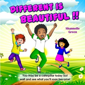 Paperback Different is Beautiful !!: You may be a caterpillar today but wait and see what you'll soon become! Book