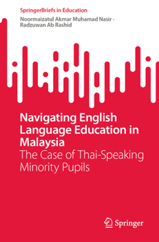 Navigating English Language Education in Malaysia: The Case of Thai-Speaking Minority Pupils