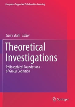 Theoretical Investigations: Philosophical Foundations of Group Cognition