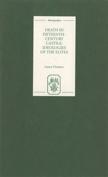 Hardcover Death in Fifteenth-Century Castile: Ideologies of the Elites Book