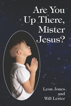 Paperback Are You Up There, Mister Jesus? Book