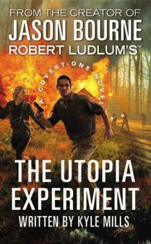 Robert Ludlum's The Utopia Experiment - Book #10 of the Covert-One