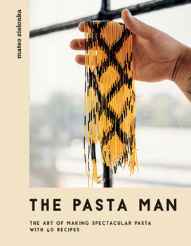 Hardcover The Pasta Man: The Art of Making Spectacular Pasta - With 40 Recipes Book