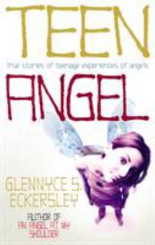 Paperback Teen Angel: True Stories of Teenage Experiences of Angels Book
