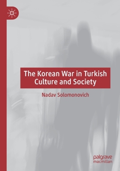 Paperback The Korean War in Turkish Culture and Society Book