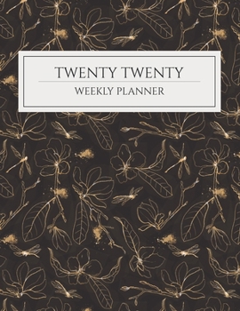 Twenty Twenty Weekly Planner: Weekly Planner Undated Luxury Flowers And Branches Pattern Cover Year In Review, Weekly Planner, To-Do List, And Additional Notes (8.5x11)(No.1)