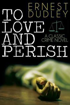 Paperback To Love and Perish: A Classic Crime Novel Book