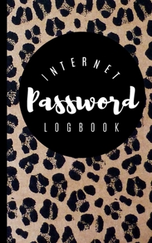Internet Password Logbook: Internet Password Username Protection and Log Book Organizer with Alphabet Tabs | Modern Journal with Calligraphy Hand ... Changes | Cheetah & Leopard Animal Print
