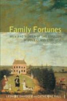 Family Fortunes: Men and Women of the English Middle Class, 1780-1850 (Women in Culture and Society Series) - Book  of the Women in Culture and Society