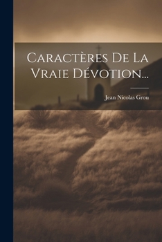 Paperback Caractères De La Vraie Dévotion... [French] Book