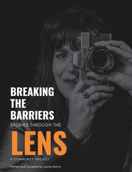 Paperback Breaking The Barriers: Stories Through The Lens Book