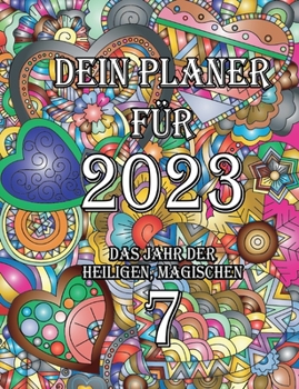 Paperback Dein Planer für 2023: Das Jahr der heiligen, magischen 7 [German] Book