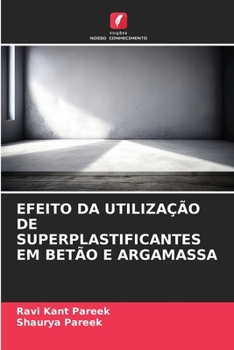 Paperback Efeito Da Utilização de Superplastificantes Em Betão E Argamassa [Portuguese] Book